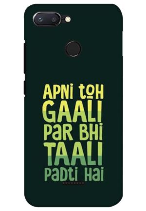 apni to gali par bhi tali padti hai printed designer mobile back case cover for Xiaomi Redmi 6