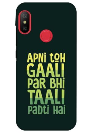 apni toh gali par bhi tali padti hai printed designer mobile back case cover for Xiaomi Redmi 6 pro