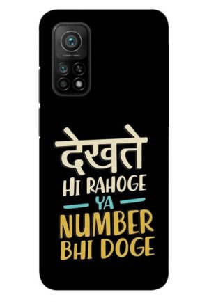 dekhte hi rahoge ya number bhi doge printed designer mobile back case cover for mi 10t - mi 10t pro