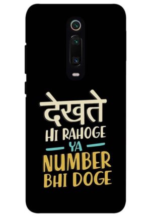 dekhte hi rahoge ya number bhi doge printed designer mobile back case cover for redmi k20 - redmi k20 pro