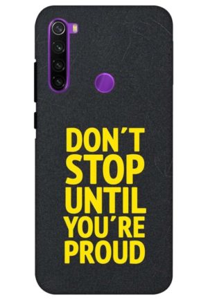 do not stop untill you are proud printed designer mobile back case cover for redmi note 8