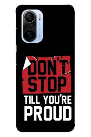 dont stop untill you are proud motivational quote printed designer mobile back case cover for mi 11x - 11x pro