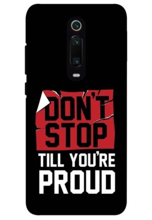 dont stop untill you are proud motivational quote printed designer mobile back case cover for redmi k20 - redmi k20 pro