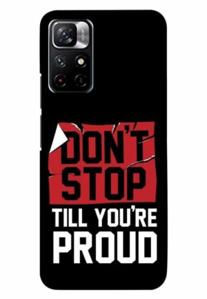 dont stop untill you are proud motivational quote printed designer mobile back case cover for xiaomi redmi note 11t 5g - poco M4 pro 5g