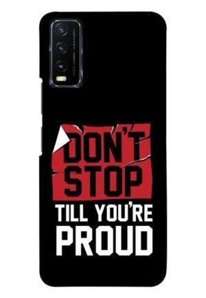 dont stop untill you are proud motivational quote printed mobile back case cover for vivo y20 - vivo y20i - vivo y20a - vivo y20g - vivo y20t - vivo y12s - vivo y12g