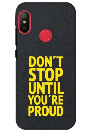 dont stop untill you are proud printed designer mobile back case cover for Xiaomi Redmi 6 pro