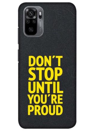 dont stop untill you are proud printed designer mobile back case cover for Xiaomi redmi note 10 - redmi note 10s