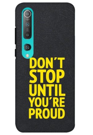 dont stop untill you are proud printed designer mobile back case cover for mi 10 5g - mi 10 pro 5G