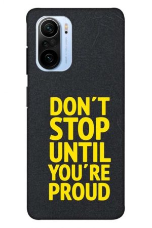 dont stop untill you are proud printed designer mobile back case cover for mi 11x - 11x pro