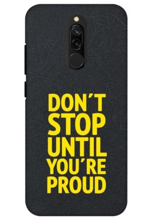 dont stop untill you are proud printed designer mobile back case cover for redmi 8