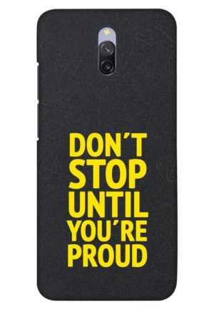 dont stop untill you are proud printed designer mobile back case cover for redmi 8a dual