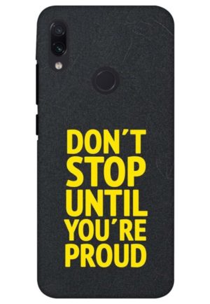 dont stop untill you are proud printed designer mobile back case cover for redmi note 7