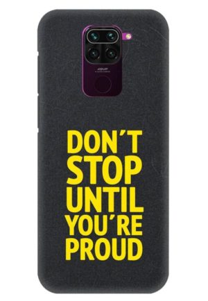 dont stop untill you are proud printed designer mobile back case cover for redmi note 9