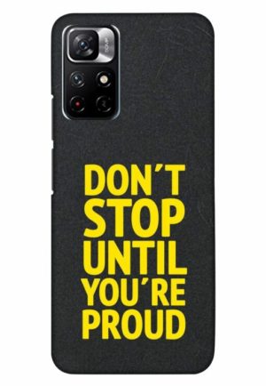 dont stop untill you are proud printed designer mobile back case cover for xiaomi redmi note 11t 5g - poco M4 pro 5g