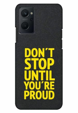 dont stop untill you are proud printed mobile back case cover for realme 9i