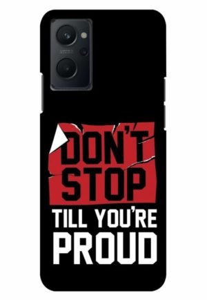 dont stop untill you are proud printed - mobile back case cover for realme 9i