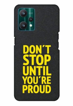 dont stop untill you are proud printed mobile back case cover for realme Realme 9 4G - Realme 9 Pro Plus 5G - Realme 9 pro