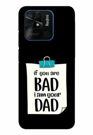 if you are bad i am your dad printed designer mobile back case cover for Xiaomi redmi 10 - redmi 10 power