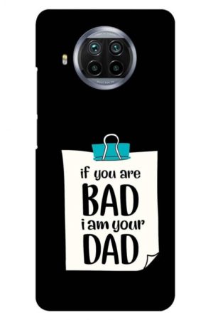 if you are bad i am your dad printed designer mobile back case cover for mi 10i