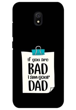 if you are bad i am your dad printed designer mobile back case cover for redmi 8a
