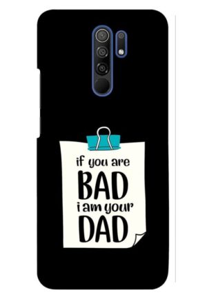 if you are bad i am your dad printed designer mobile back case cover for redmi 9 prime - poco m2