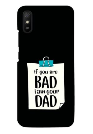 if you are bad i am your dad printed designer mobile back case cover for redmi 9A - redmi 9i - redmi 9A sport - redmi 9i sport