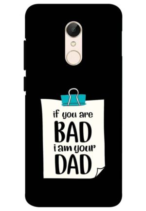 if you are bad i am your dad printed mobile back case cover