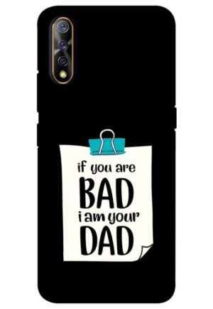 if you are bad i am your dad printed mobile back case cover for vivo s1, vivo z1x