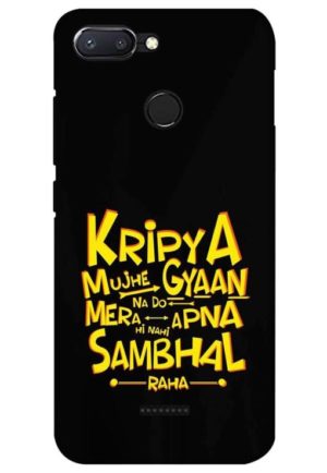 kripya mujhe gyan na de printed designer mobile back case cover for Xiaomi Redmi 6