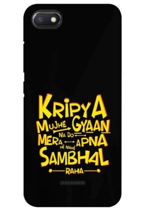 kripya mujhe gyan na de printed designer mobile back case cover for Xiaomi Redmi 6a
