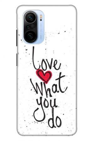 love what you do printed designer mobile back case cover for mi 11x - 11x pro