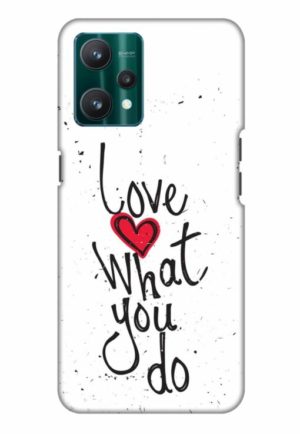 love what you do printed mobile back case cover for realme Realme 9 4G - Realme 9 Pro Plus 5G - Realme 9 pro