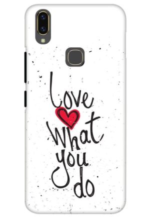 love what you do printed mobile back case cover for vivo V9, vivo V9 PRO , vivo v9 youth, vivo y83 pro