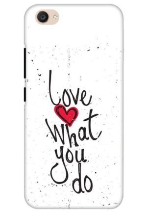 love what you do printed mobile back case cover for vivo v5, vivo v5s, vivo y66, vivo y67, vivo y69