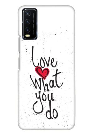 love wht you do printed mobile back case cover for vivo y20 - vivo y20i - vivo y20a - vivo y20g - vivo y20t - vivo y12s - vivo y12g