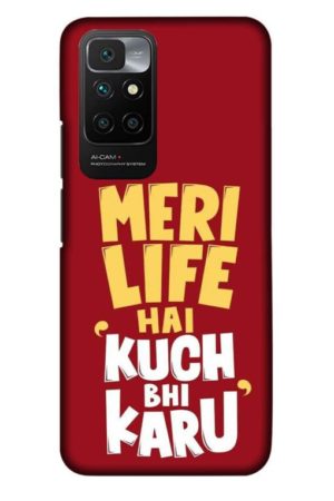 meri life hai kuch bhi karu printed designer mobile back case cover for Xiaomi redmi 10 Prime