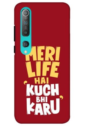 meri life hai kuch bhi karu printed designer mobile back case cover for mi 10 5g - mi 10 pro 5G
