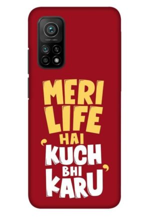 meri life hai kuch bhi karu printed designer mobile back case cover for mi 10t - mi 10t pro