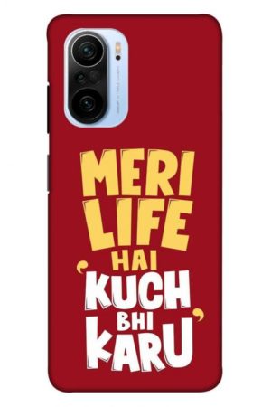 meri life hai kuch bhi karu printed designer mobile back case cover for mi 11x - 11x pro