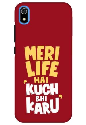 meri life hai kuch bhi karu printed designer mobile back case cover for redmi 7a