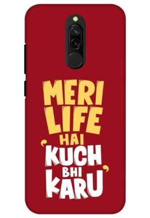 meri life hai kuch bhi karu printed designer mobile back case cover for redmi 8