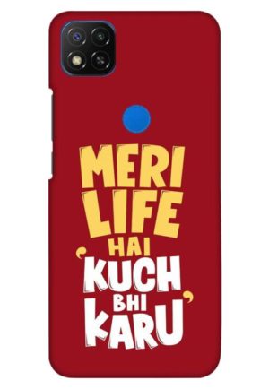 meri life hai kuch bhi karu printed designer mobile back case cover for redmi 9 - redmi 9 activ - redmi 9c - redmi 10a - poco c31