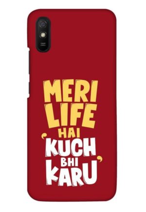 meri life hai kuch bhi karu printed designer mobile back case cover for redmi 9A - redmi 9i - redmi 9A sport - redmi 9i sport