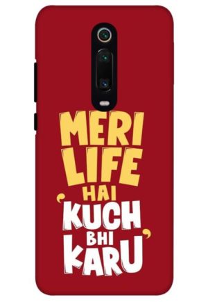 meri life hai kuch bhi karu printed designer mobile back case cover for redmi k20 - redmi k20 pro