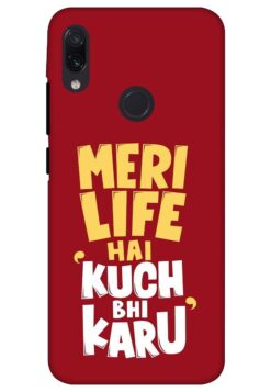 meri life hai kuch bhi karu printed designer mobile back case cover for redmi note 7