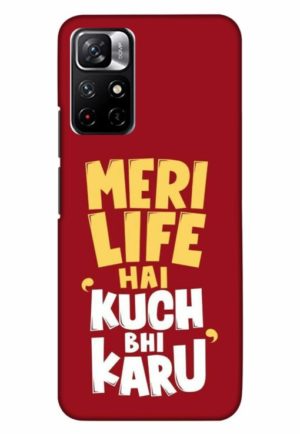 meri life hai kuch bhi karu printed designer mobile back case cover for xiaomi redmi note 11t 5g - poco M4 pro 5g
