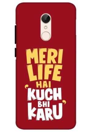 meri life hai kuch bhi karu printed mobile back case cover