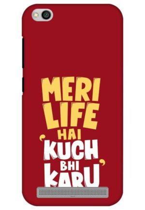 meri life hai kuch bhi karu printed mobile back case cover
