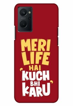 meri life hai kuch bhi karu printed mobile back case cover for realme 9i
