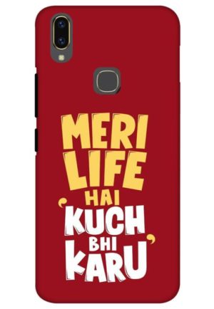meri life hai kuch bhi karu printed mobile back case cover for vivo V9, vivo V9 PRO , vivo v9 youth, vivo y83 pro